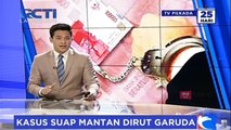 KPK Kembangkan Kasus Suap Mantan Dirut Garuda