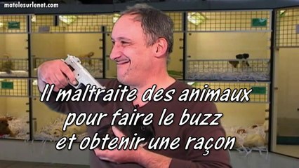Il maltraite des animaux pour faire le buzz et obtenir une rançon