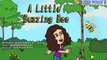 Nursery Rhyme- A little Buzzing Bee