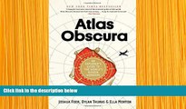 DOWNLOAD [PDF] Atlas Obscura: An Explorer s Guide to the World s Hidden Wonders Joshua Foer Trial