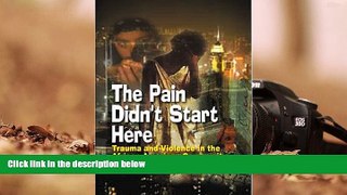 Audiobook  The Pain Didn t Start Here: Trauma, Violence and the African-American Community Denyse