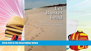 Read Online Let Buster Lead, My Discovery of Love, PTSD and Self Acceptance Deborah Dozier Potter