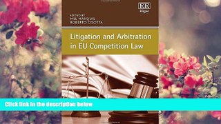 READ book Litigation and Arbitration in EU Competition Law Mel Marquis For Kindle