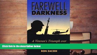 Audiobook  Farewell, Darkness: A Veteran s Triumph Over Combat Trauma Ron Zaczek Full Book