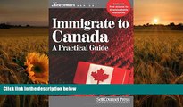 DOWNLOAD EBOOK Immigrate to Canada: A Practical Guide (Newcomers Series) Nick Noorani Full Book