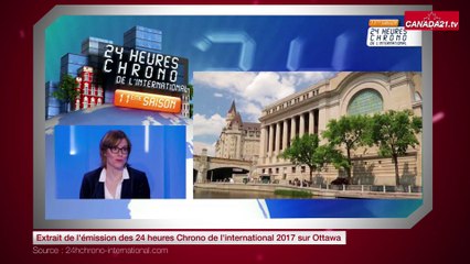 Extrait de l'émission des 24 heures Chrono de l'international 2017 sur Ottawa