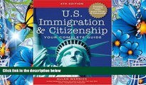 READ book U.S. Immigration and Citizenship: Your Complete Guide (U.S. Immigration   Citizenship)