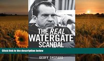 DOWNLOAD EBOOK The Real Watergate Scandal: Collusion, Conspiracy, and the Plot That Brought Nixon