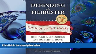 READ book Defending the Filibuster, Revised and Updated Edition: The Soul of the Senate Richard A.
