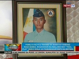 Pamilya ng nasawing PCG trainee, desididong maghahain ng reklamo laban sa PCG