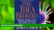 FREE [DOWNLOAD] The Idea Brokers: Think Tanks And The Rise Of The New Policy Elite James A. Smith