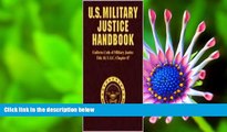 READ book U.s. Military Justice Handbook - Uniform Code of Military Justice, Title 10, U.s.c.