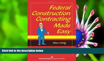 READ book Federal Construction Contracting Made Easy Stan Uhlig Full Book