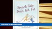 BEST PDF  French Cats Don t Get Fat: The Secrets of La Cuisine Feline TRIAL EBOOK