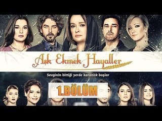 Aşk Ekmek Hayaller 1.Bölüm