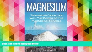 Audiobook  Magnesium: Transform Your Life With The Power Of The Magnesium Miracle Sky Pankhurst