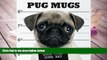 BEST PDF  Pug Mugs: Good Pugs Gone Bad BOOK ONLINE