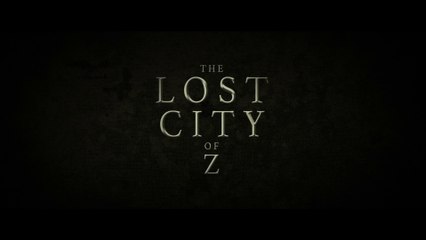 THE LOST CITY OF Z - Bande Annonce Officielle (VOST)