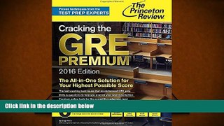 Download [PDF]  Cracking the GRE Premium Edition with 6 Practice Tests, 2016 (Graduate School Test