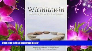 READ book Wicihitowin: Aboriginal Social Work in Canada  For Ipad