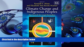 READ book Climate Change and Indigenous Peoples: The Search for Legal Remedies Randall S. Abate