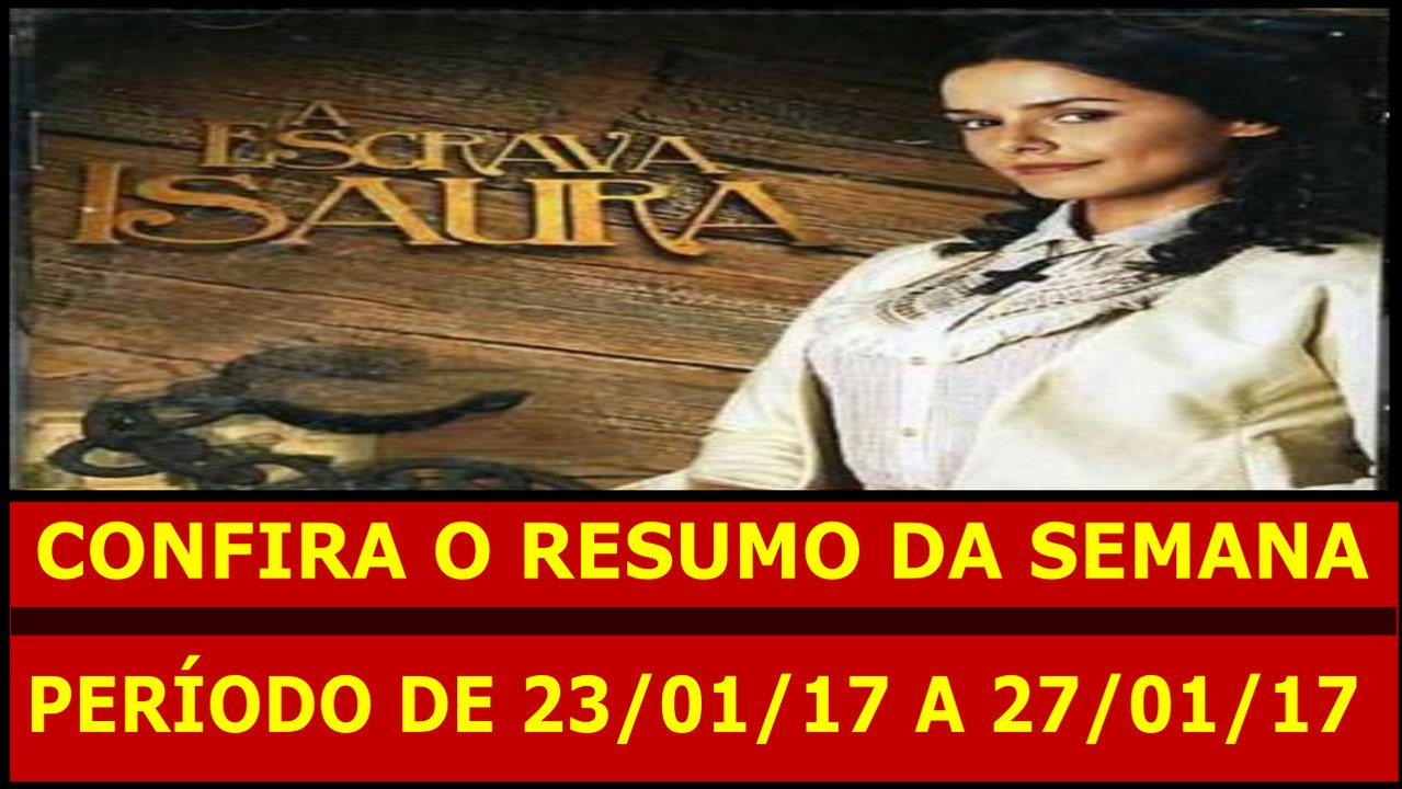ESCRAVA ISAURA. 23 A 27.01.17