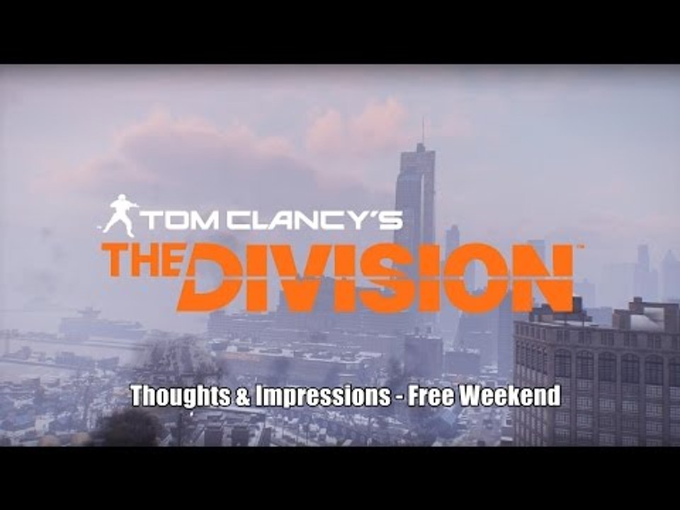 The DIvision: Free Weekend is Over -  My Thoughts & Impressions