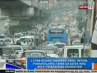 NTG: LTFRB board member Ariel Inton, panukalang i-ban sa EDSA ang mga pribadong sasakyan