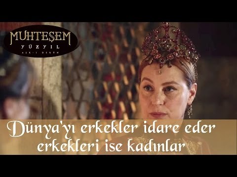 Muhteşem Yüzyıl 131. Bölüm - Dünyayı erkekler idare eder erkekleri ise kadınlar
