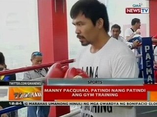 BT: Manny Pacquiao, patindi nang patindi ang gym training