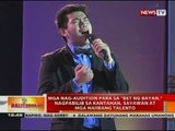 Mga nag-audition para sa 'Bet ng Bayan,' nagpabilib sa kantahan, sayawan at mga naiibang talento