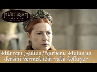 Muhteşem Yüzyıl 129. Bölüm - Hürrem Sultan Nurbanu Hatun'un dersini vermek için vakit kolluyor