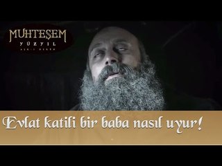 "Evlat katili bir baba nasıl uyur!" - Muhteşem Yüzyıl 139.Bölüm