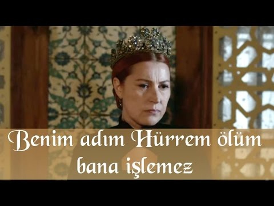 Muhteşem Yüzyıl 130. Bölüm - Benim adım Hürrem ölüm bana işlemez