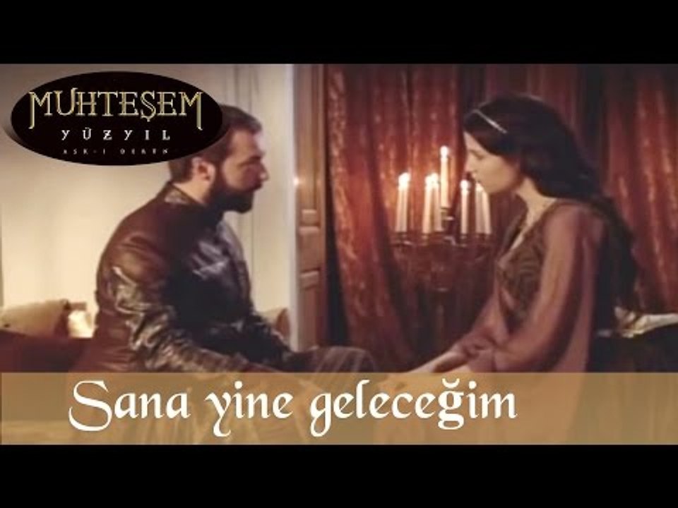 Sana yine geleceğim - Muhteşem Yüzyıl 18. Bölüm