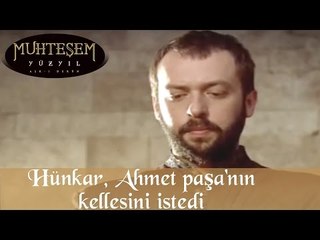Hünkar, Ahmet Paşa'nın kellesini istedi - Muhteşem Yüzyıl 18. Bölüm