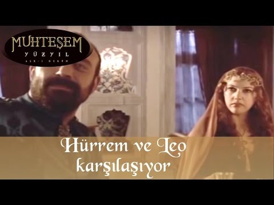 Hürrem ve Leo karşılaşıyor - Muhteşem Yüzyıl 17. Bölüm