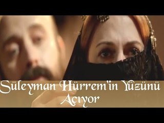 Sultan Süleyman Hürremin Yüzünü Açıyor - Muhteşem Yüzyıl 48.Bölüm