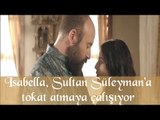 Isabella, Sultan Süleyman'a Tokat Atmaya Çalışıyor - Muhteşem Yüzyıl 32.Bölüm
