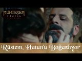 Rüstem Hatunu Boğazlıyor - Muhteşem Yüzyıl 107.Bölüm