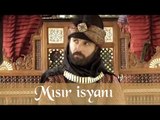 Mısır İsyanı - Muhteşem Yüzyıl 18.Bölüm