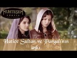 Hatice Sultan ve Pargalı 'nın Aşkı - Muhteşem Yüzyıl 9.Bölüm