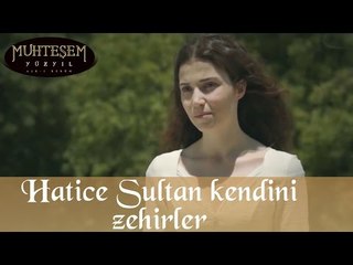 Hatice Sultan Kendini Zehirler - Muhteşem Yüzyıl 102.Bölüm