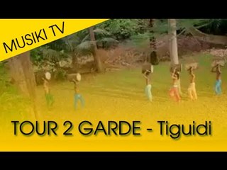 MUSIKI TV / TOUR 2 GARDE - Tiguidi (Clip Officiel HD)