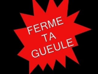 Clip FERME TA GUEULE (pour les bouffons)