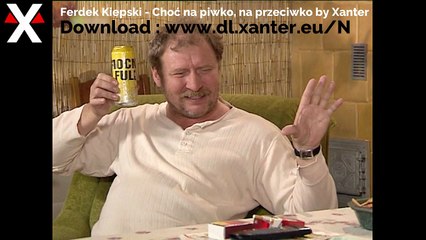 Xanter Music : Ferdek Kiepski - Choć na piwko na przeciwko