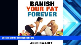 Download [PDF]  Banish Your Fat Forever Using Paleo and Pilates Aser Swartz Full Book