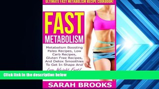 Download [PDF]  Fast Metabolism - Sarah Brooks: Ultimate Fast Metabolism Recipe Cookbook!