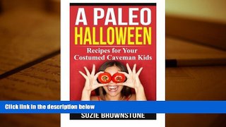 Audiobook  A Paleo Halloween: Recipes for Your Costumed Caveman Kids Suzie Brownstone Trial Ebook