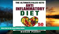 Audiobook  The Ultimate PALEO KETO Anti-Inflammatory Diet: 50 Delicious Easy Recipes Beran Parry